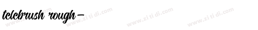 telebrush rough字体转换 telebrush rough字体转换